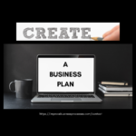 Create a business plan written on the screen of a laptop - How to Treat the Role of a Small Business Owner